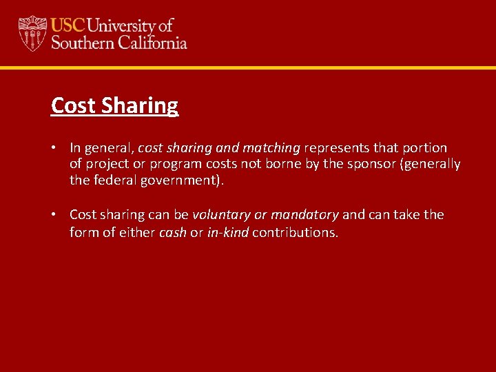 Cost Sharing • In general, cost sharing and matching represents that portion of project