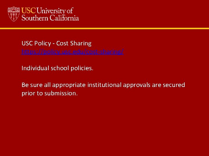 USC Policy - Cost Sharing https: //policy. usc. edu/cost-sharing/ Individual school policies. Be sure