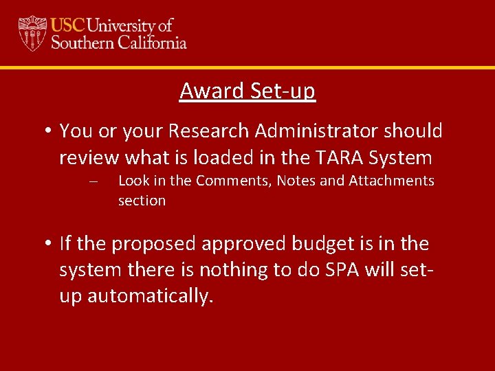 Award Set-up • You or your Research Administrator should review what is loaded in