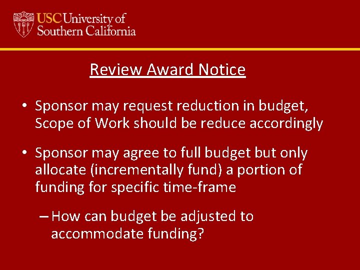 Review Award Notice • Sponsor may request reduction in budget, Scope of Work should