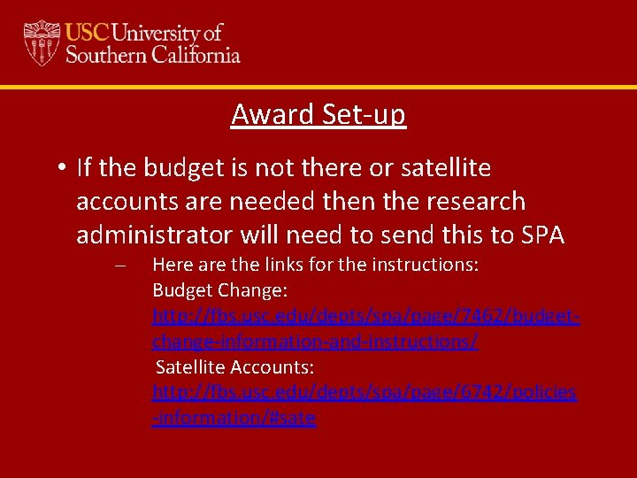 Award Set-up • If the budget is not there or satellite accounts are needed