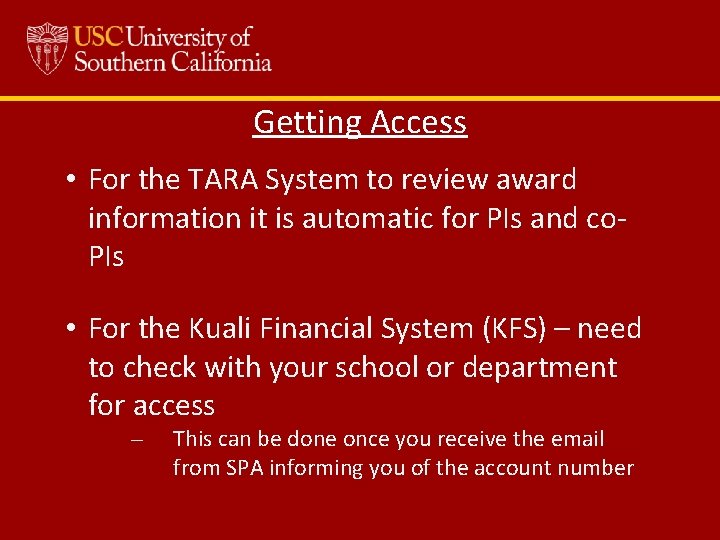 Getting Access • For the TARA System to review award information it is automatic