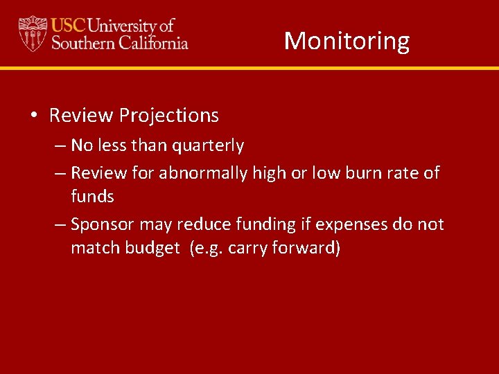 Monitoring • Review Projections – No less than quarterly – Review for abnormally high