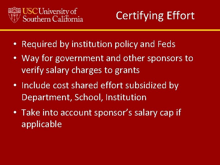 Certifying Effort • Required by institution policy and Feds • Way for government and