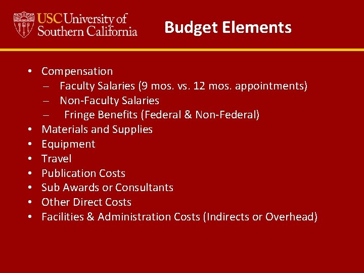 Budget Elements • Compensation Faculty Salaries (9 mos. vs. 12 mos. appointments) Non-Faculty Salaries