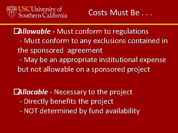 Costs Must Be. . . �Allowable - Must conform to regulations - Must conform