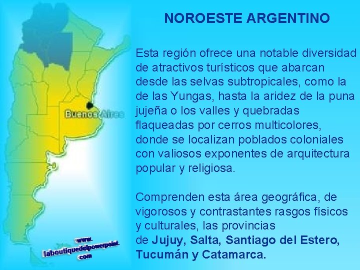 NOROESTE ARGENTINO Esta región ofrece una notable diversidad de atractivos turísticos que abarcan desde
