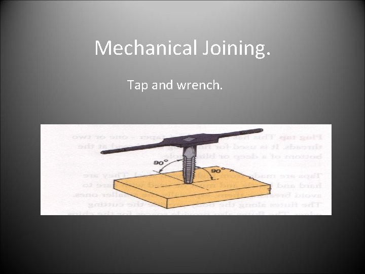 Mechanical Joining. Tap and wrench. 