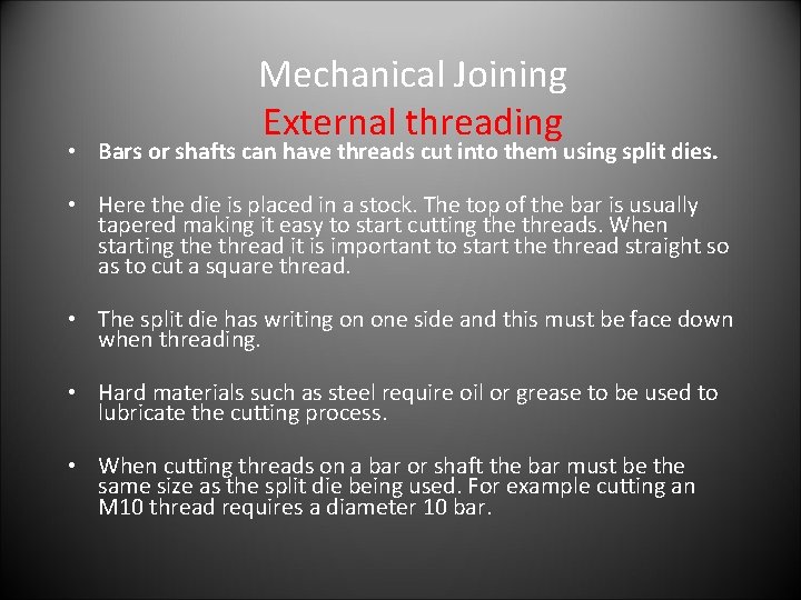 Mechanical Joining External threading • Bars or shafts can have threads cut into them