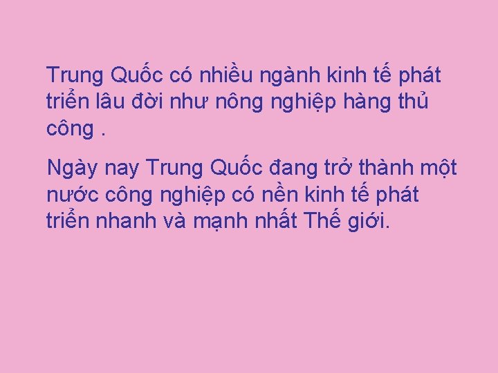 Trung Quốc có nhiều ngành kinh tế phát triển lâu đời như nông nghiệp