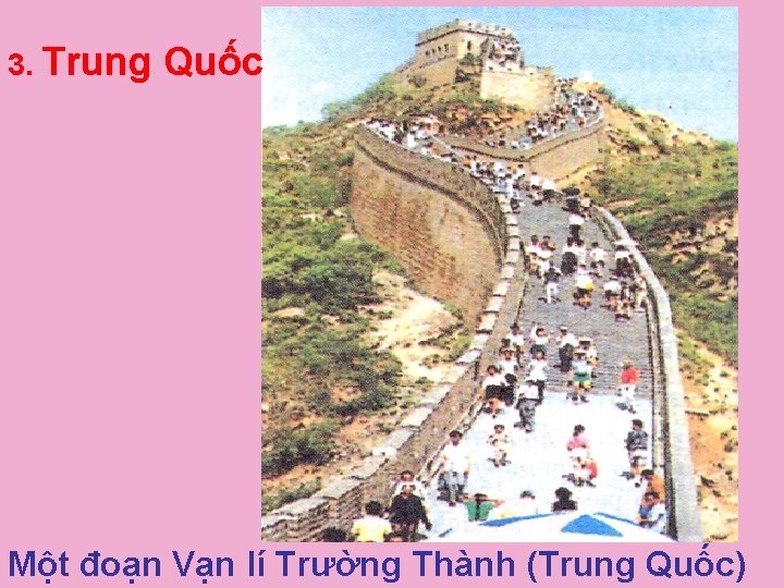 3. Trung Quốc Một đoạn Vạn lí Trường Thành (Trung Quốc) 