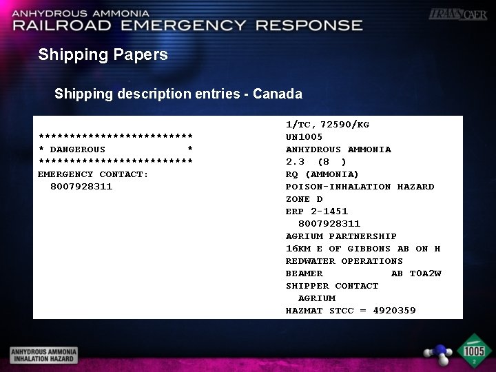 Shipping Papers Shipping description entries - Canada 1/TC, 72590/KG ************* UN 1005 * DANGEROUS