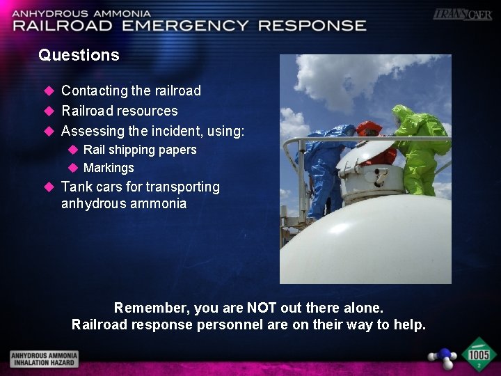 Questions u Contacting the railroad u Railroad resources u Assessing the incident, using: u