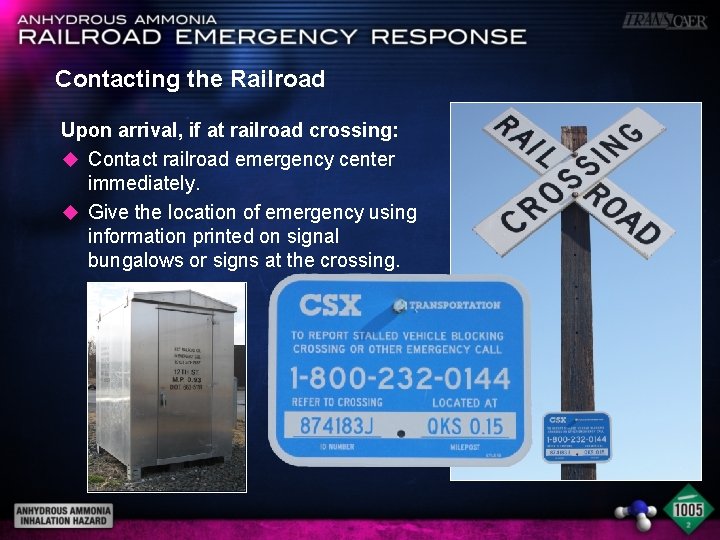 Contacting the Railroad Upon arrival, if at railroad crossing: u Contact railroad emergency center