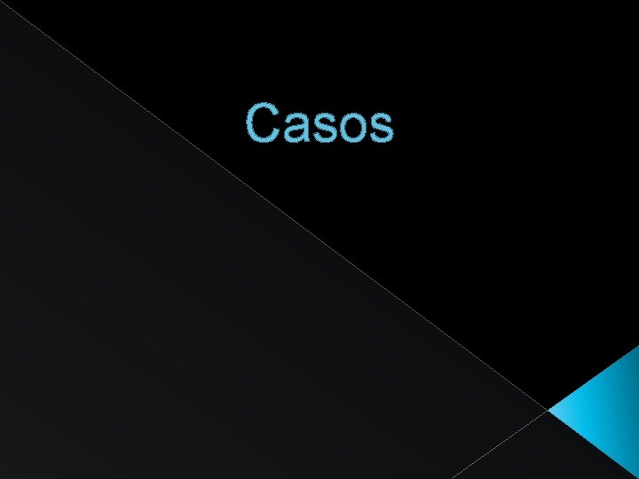 Casos 