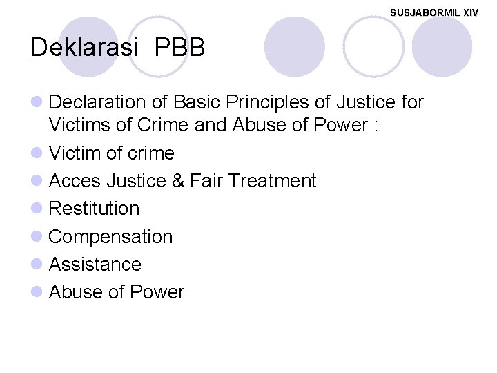 SUSJABORMIL XIV Deklarasi PBB l Declaration of Basic Principles of Justice for Victims of