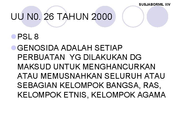 SUSJABORMIL XIV UU N 0. 26 TAHUN 2000 l PSL 8 l GENOSIDA ADALAH