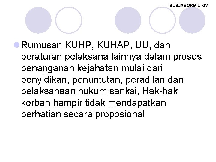 SUSJABORMIL XIV l Rumusan KUHP, KUHAP, UU, dan peraturan pelaksana lainnya dalam proses penanganan