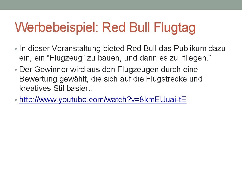 Werbebeispiel: Red Bull Flugtag • In dieser Veranstaltung bieted Red Bull das Publikum dazu