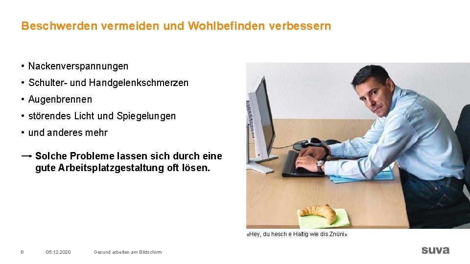 Beschwerden vermeiden und Wohlbefinden verbessern • Nackenverspannungen • Schulter- und Handgelenkschmerzen • Augenbrennen • Beschwerden vermeiden und Wohlbefinden verbessern • Nackenverspannungen • Schulter- und Handgelenkschmerzen • Augenbrennen •