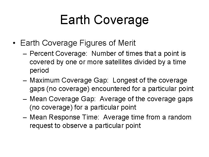 Earth Coverage • Earth Coverage Figures of Merit – Percent Coverage: Number of times