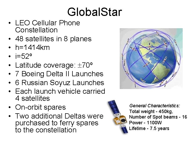 Global. Star • LEO Cellular Phone Constellation • 48 satellites in 8 planes •