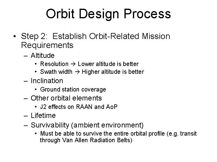 Orbit Design Process • Step 2: Establish Orbit-Related Mission Requirements – Altitude • Resolution