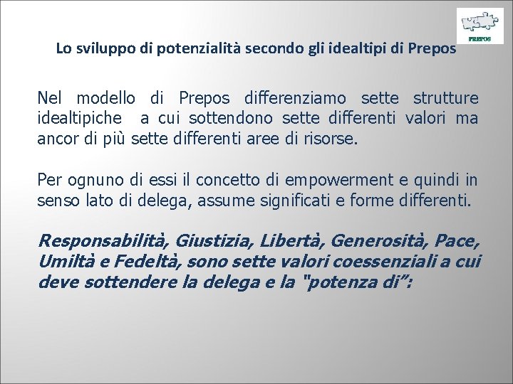 Lo sviluppo di potenzialità secondo gli idealtipi di Prepos Nel modello di Prepos differenziamo