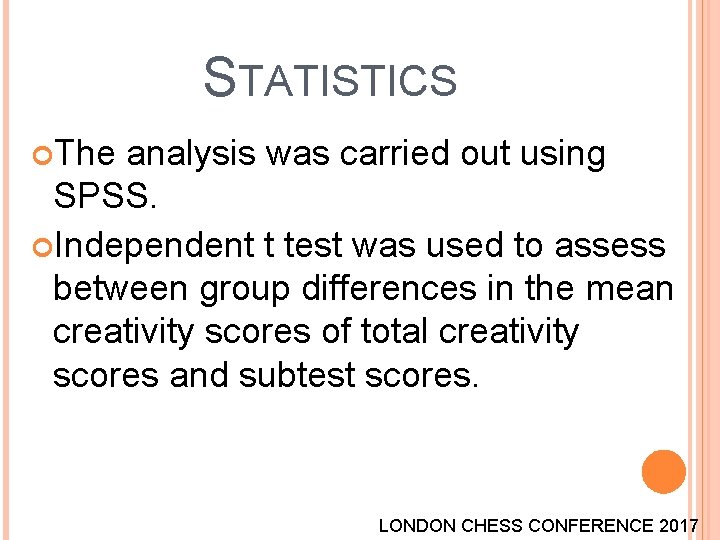 STATISTICS The analysis was carried out using SPSS. Independent t test was used to STATISTICS The analysis was carried out using SPSS. Independent t test was used to