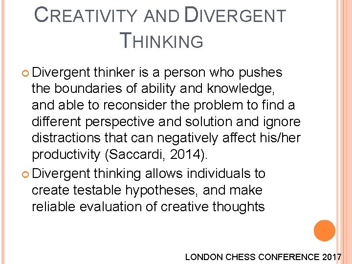 CREATIVITY AND DIVERGENT THINKING Divergent thinker is a person who pushes the boundaries of CREATIVITY AND DIVERGENT THINKING Divergent thinker is a person who pushes the boundaries of