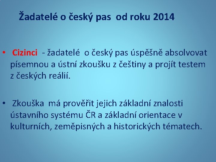  Žadatelé o český pas od roku 2014 • Cizinci - žadatelé o český