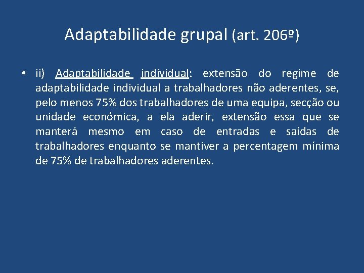 Adaptabilidade grupal (art. 206º) • ii) Adaptabilidade individual: extensão do regime de adaptabilidade individual