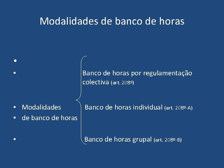 Modalidades de banco de horas • Banco de horas por regulamentação colectiva (art. 208º)