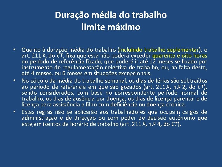 Duração média do trabalho limite máximo • Quanto à duração média do trabalho (incluindo