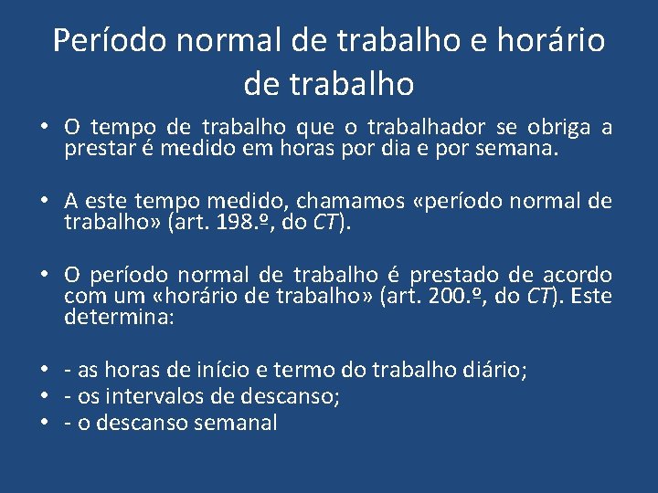 Período normal de trabalho e horário de trabalho • O tempo de trabalho que