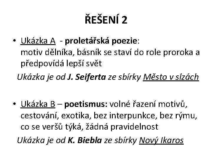 ŘEŠENÍ 2 • Ukázka A - proletářská poezie: motiv dělníka, básník se staví do