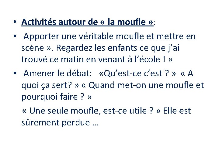  • Activités autour de « la moufle » : • Apporter une véritable