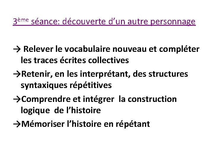 3ème séance: découverte d’un autre personnage → Relever le vocabulaire nouveau et compléter les