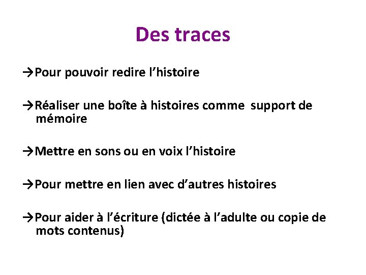 Des traces →Pour pouvoir redire l’histoire →Réaliser une boîte à histoires comme support de