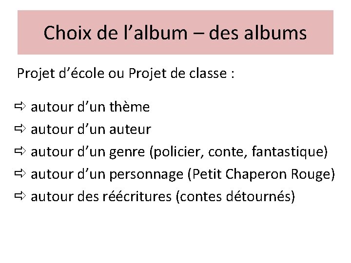 Choix de l’album – des albums Projet d’école ou Projet de classe : ð