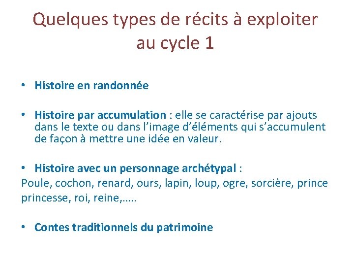 Quelques types de récits à exploiter au cycle 1 • Histoire en randonnée •