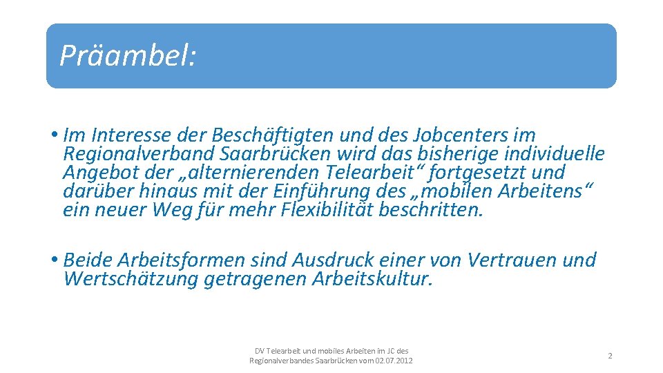 Präambel: • Im Interesse der Beschäftigten und des Jobcenters im Regionalverband Saarbrücken wird das