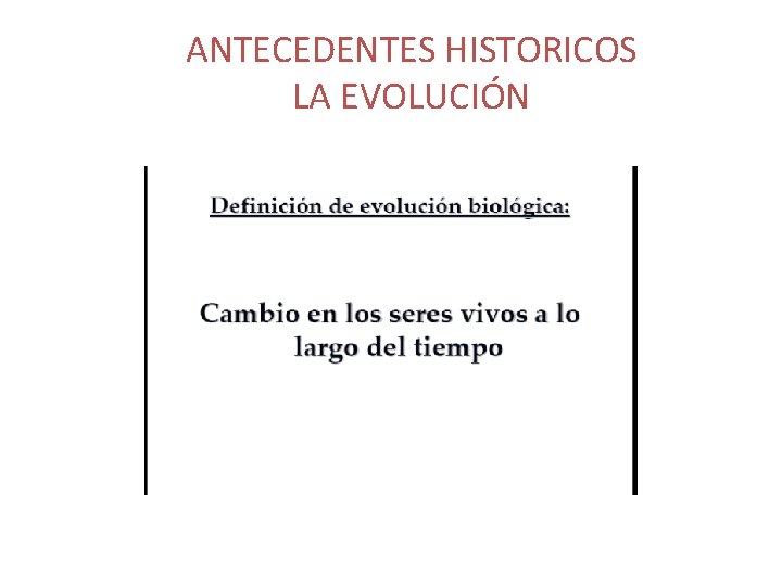 ANTECEDENTES HISTORICOS LA EVOLUCIÓN 