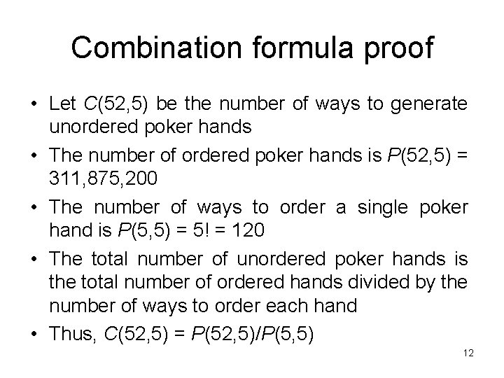 Combination formula proof • Let C(52, 5) be the number of ways to generate