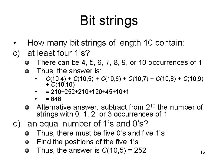 Bit strings • How many bit strings of length 10 contain: c) at least