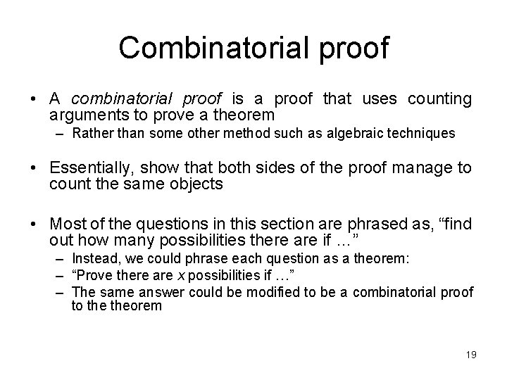 Combinatorial proof • A combinatorial proof is a proof that uses counting arguments to