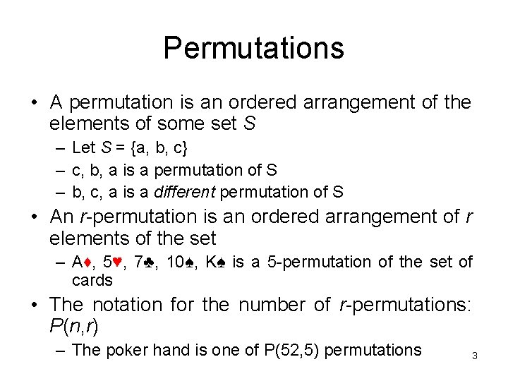Permutations • A permutation is an ordered arrangement of the elements of some set Permutations • A permutation is an ordered arrangement of the elements of some set