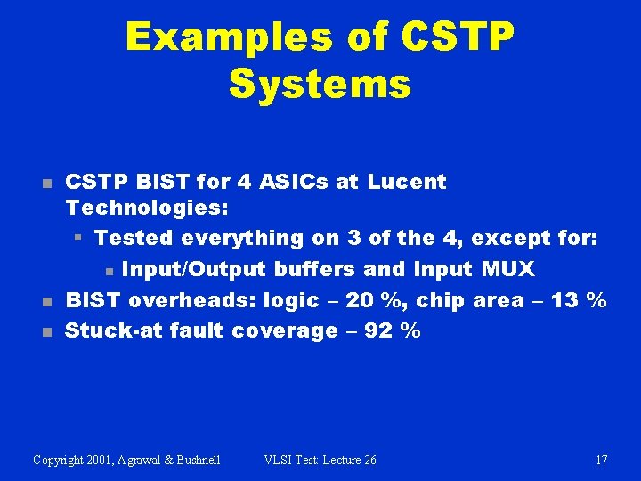 Examples of CSTP Systems n n n CSTP BIST for 4 ASICs at Lucent