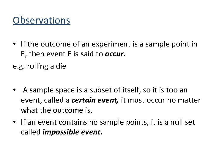 Observations • If the outcome of an experiment is a sample point in E,
