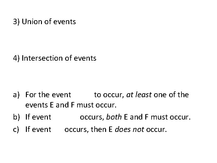 3) Union of events 4) Intersection of events a) For the event to occur,